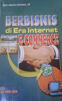 Berbisnis Di Era Internet Dengan E-Commerce