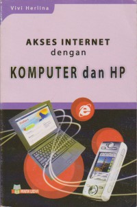 Akses Internet Dengan Komputer Dan HP