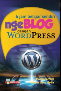 6 Jam Belajar Sendiri Ngeblog Dengan Wordpress