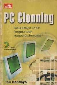 PC Cloning : Solusi Efektif Untuk Penggunaan Komputer Bersama