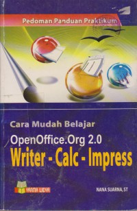 Cara Mudah Belajar OpenOffice.Org 2.0 Writer-Calc-Impress : Pedoman Panduan Praktikum