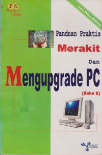 Panduan Praktis Merakit Dan Mengupgrade PC