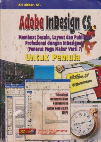 Adobe InDesign Membuat Desain, Layout Dan Publikasi Profesional Dengan InDesign CS (Penerus Page Maker Versi 7) Untuk Pemula