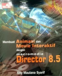 Membuat Animasi Dan Movie Interaktif Dengan Macromedia Director 8.5