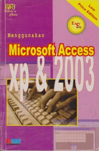 Easy Step Menggunakan Microsoft Access XP & 2003