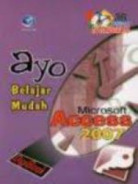 Ayo Belajar Mudah Microsoft Access 2007