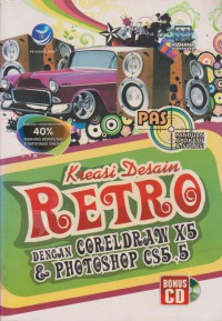 Panduan Aplikatif & Solusi (PAS) Kreasi Desain Retro Dengan CorelDraw X5 Dan Adobe Photoshop CS5,5