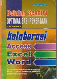 Belajar Sendiri optimalisasi Pekerjaan Dengan Kolaborasi Acces, Excel Dan Word