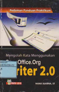 Mengolah Kata Dengan Open office.org writer 2.0 : Pedoman Panduan Praktikum