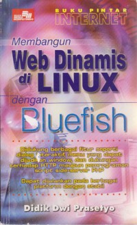 Buku Pintar Internet : Membangun Web Dinamis Di Linux Dengan Bluefish