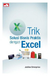 Trik Solusi Bisnis Dengan Praktis Dengan Excel