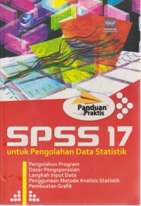 Panduan praktis SPSS 17 untuk pengolahan data statistik