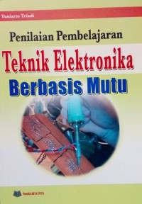 Penilaian Pembelajaran Teknik Elektronika Berbasis Mutu