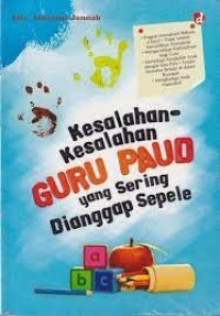 Kesalahan-Kesalahan Guru Paud Yang Sering Dianggap Sepele