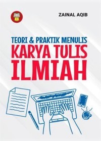 Teori & Praktik Menulis Karya Tulis Ilmiah