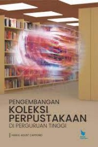 Pengembangan Koleksi Perpustakaan Di Perguruan Tinggi