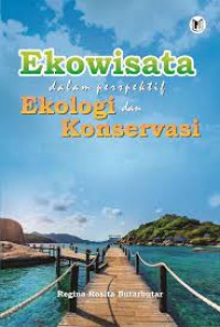 Ekowisata Dalam Perpektif Ekologi Dan Konservasi