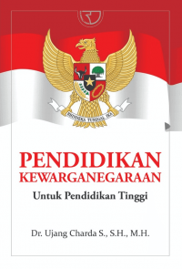 Pendidikan Kewarganegaraan : Untuk Pendidikan Tinggi