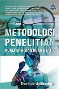 Metodologi Penelitian Kualitatif Dan Kuantitatif : Teori Dan Aplikasinya