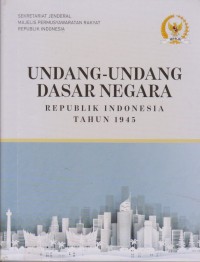 Undang-Undang Dasar Negara Republik Indonesia Tahun 1945