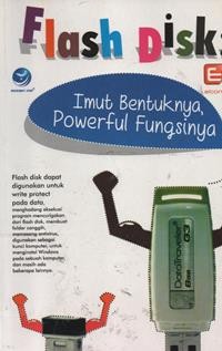 Flash Disk : Imut Bentuknya, Powerful Fungsinya