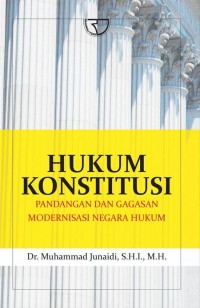 Hukum Konstitusi : Pandangan Dan Gagasan Modernisasi Negara Hukum