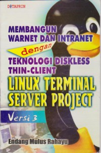 Membangun Warnet Dan Intranet Dengan Teknologi Diskless Thin-Client linux Terminal Server Project Versi 3