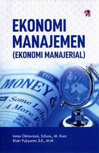 Ekonomi Manajemen : Ekonomi Manajerial