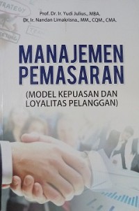 Manajemen Pemasaran : Model Kepuasan Dan Loyalitas Pelanggan