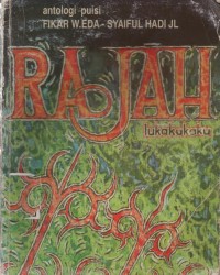 Rajah Lukakukaku : Antologi Puisi