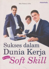 Sukses Dalam Dunia Kerja Dengan Soft Skill