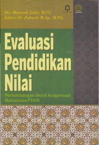 Evaluasi Pendidikan Nilai : Perkembangan Moral Keagamaan Mahasiswa PTAIN