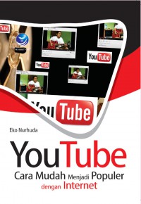 Youtube : Cara Mudah Menjadi Populer Dengan Internet