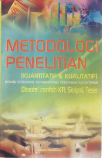 Metodologi Penelitian Kuantitatif & Kualitatif Bidang Kesehatan, Keperawatan, Kebidanan, Kedokteran