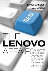 The Lenovo Affair : Kebangkitan Raksasa Komputer China Dan Pengambilalihannya Terhadap IBM-PC