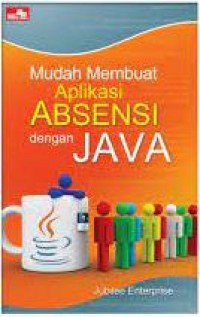 Mudah Membuat Aplikasi Absensi Dengan Java