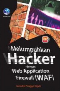 Melumpuhkan Hacker Dengan Web Application Firewall (WAF)