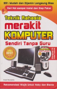 Teknik Rahasia Merakit Komputer Sendiri Tanpa Guru