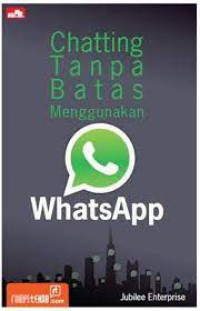 Chatting Tanpa Batas Menggunakan WhatsApp