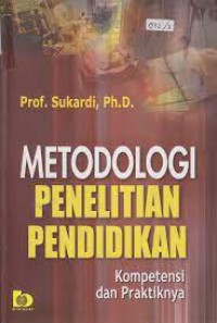 Metodologi Penelitian Pendidikan : Komptensi Dan Praktiknya