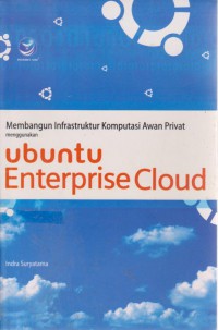 Membangun Infrastruktur Komputasi Awan Privat Menggunakan Ubuntu Enterprise Cloud