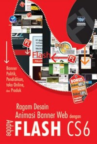 Panduan Aplikatif Dan Solusi Ragam Desain Animasi Banner Web Dengan Adobe Flash CS6