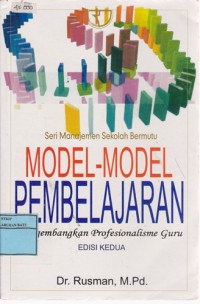 Model-Model Pembelajaran : Mengembangkan Profesionalisme Guru