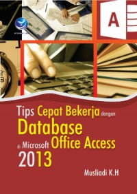 Tips Cepat Bekerja Dengan Database Di Microsoft Office Access 2013