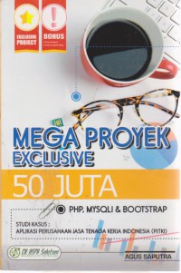 Mega Proyek Exclusive 50 Juta : PHP, MYSQLI Dan BOOTSTRAP