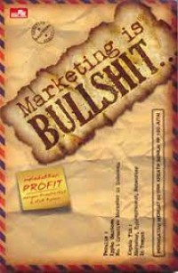 Marketing Is Bullshit : Meledakkan Profit Dengan Kreativitas  & Otak Kanan