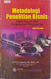 Metodologi Penelitian Bisnis : Salah Kaprah Dan Pengalaman-Pengalaman