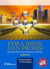 Etika Bisnis Dan Profesi : Tantangan Membangun Manusia Seutuhnya