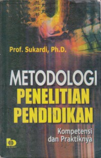 Metodologi Penelitian Pendidikan : Komptensi Dan Praktiknya