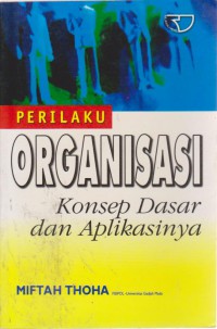 Perilaku Organisasi : Konsep Dasar Dan Aplikasinya